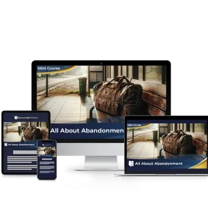All About Abandonment - Mini Course
