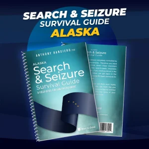 Alaska Search & Seizure Survival Guide
