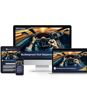 Bulletproof DUI Reports - Mini Course