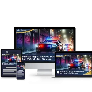 Mastering Proactive Policing for Patrol - Mini Course