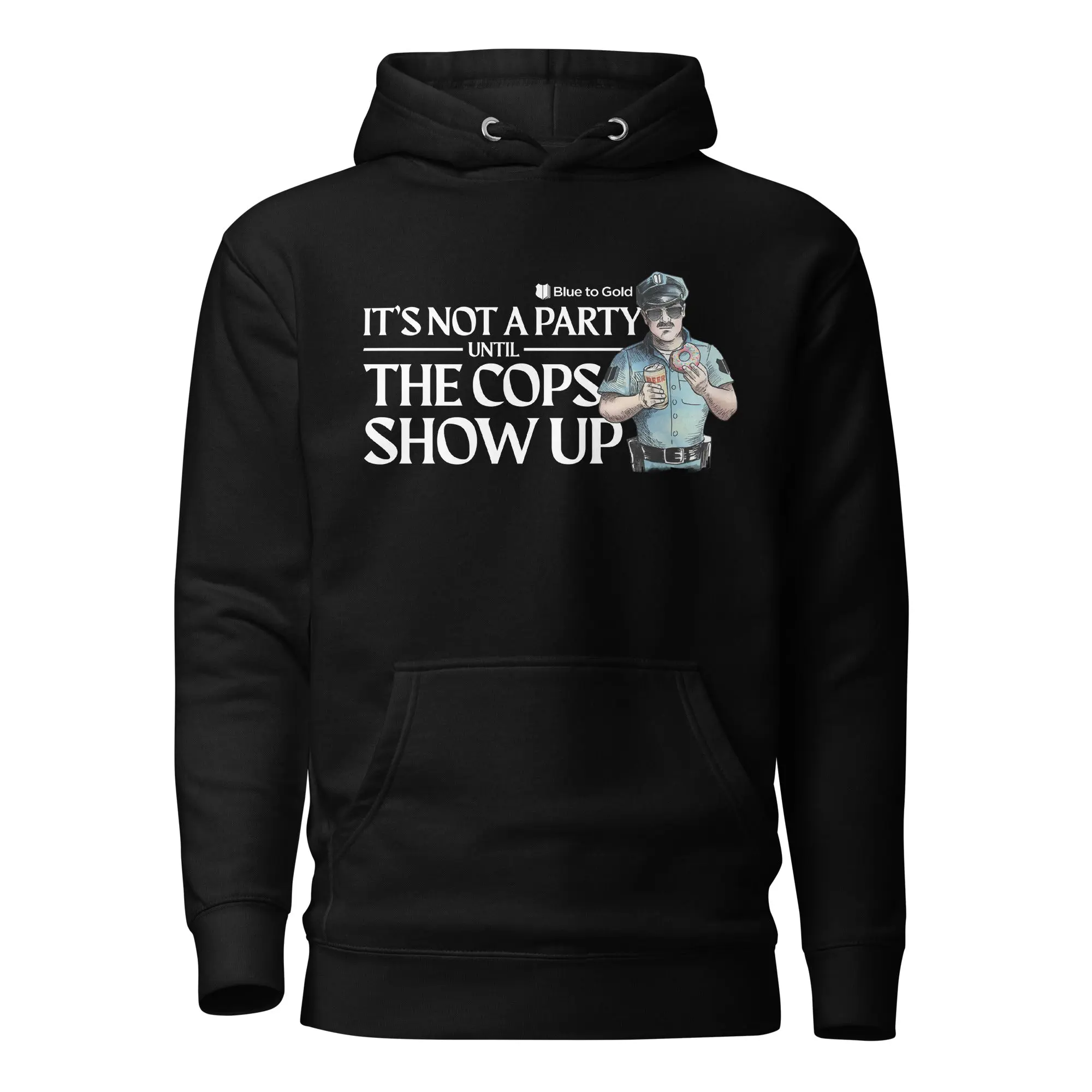 "It's Not A Party Until The Cops Show Up" Unisex Premium Hoodie - Image 2