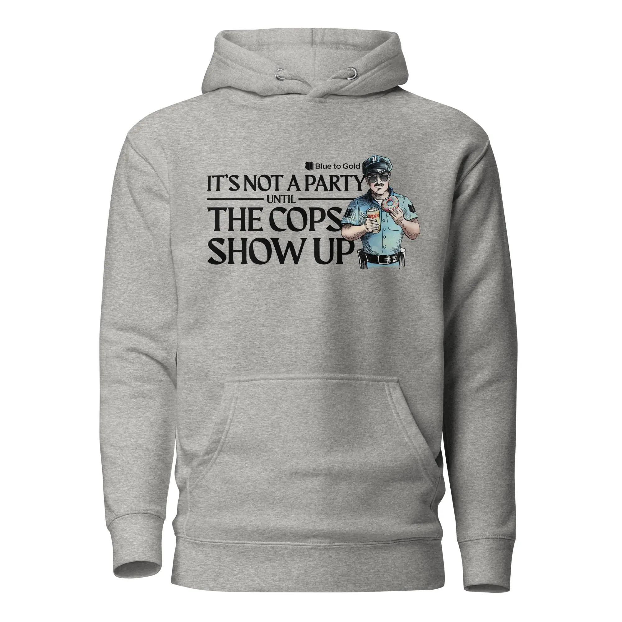 "It's Not A Party Until The Cops Show Up" Unisex Premium Hoodie - Image 3